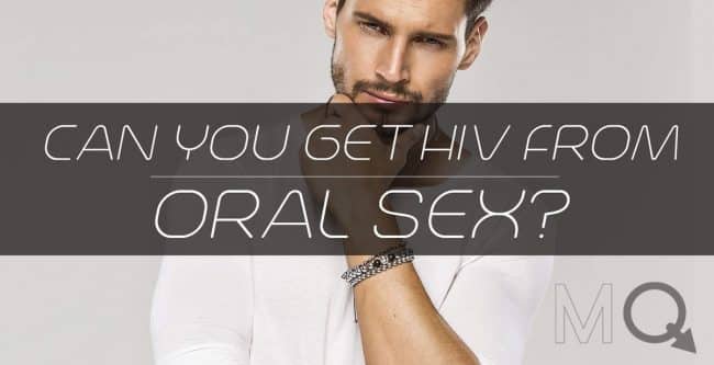 Can you get hiv from oral sex