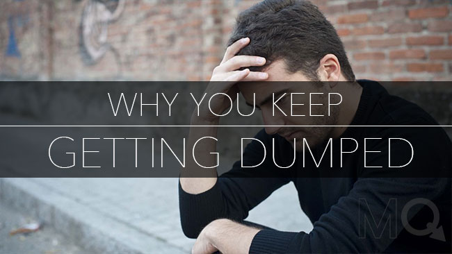Why you Keep Getting Dumped Making a Relationship Last