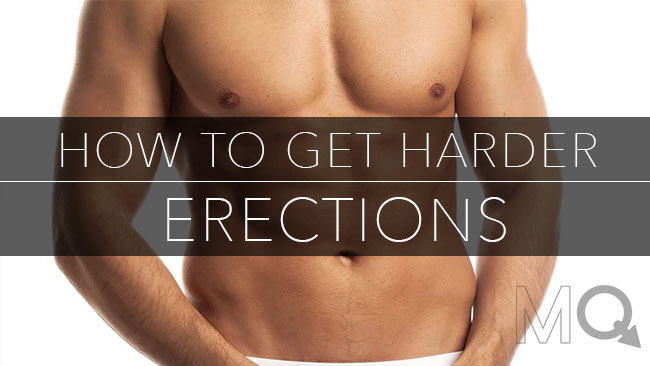 how to get harder erections and better boners