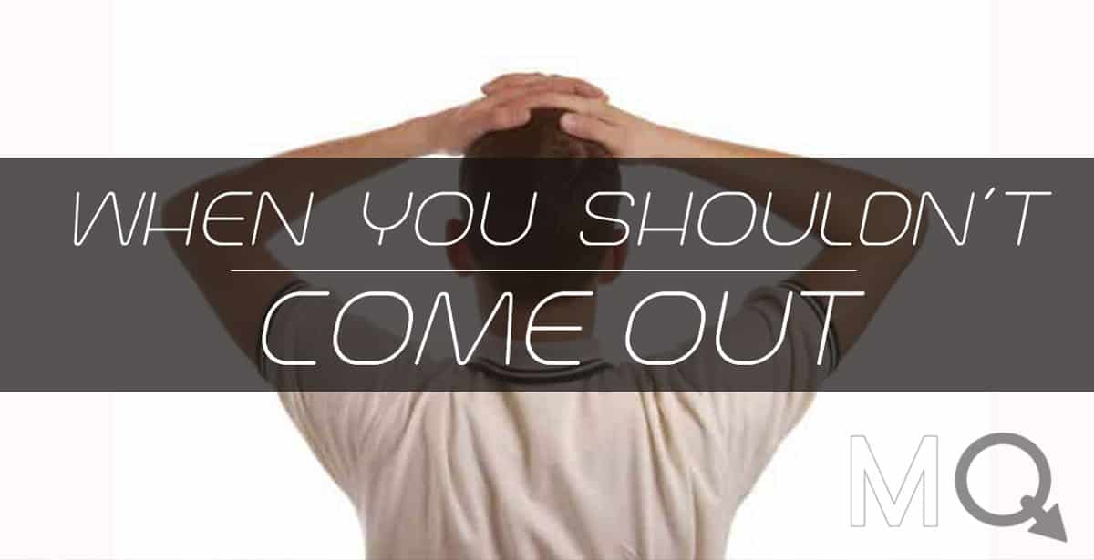 When You Shouldn't Come Out of the Closet | Male Q