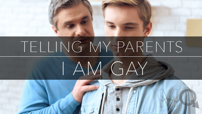 coming out telling my parents i am gay