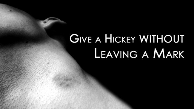 How to Give a Hickey Wihtout Leaving a Mark