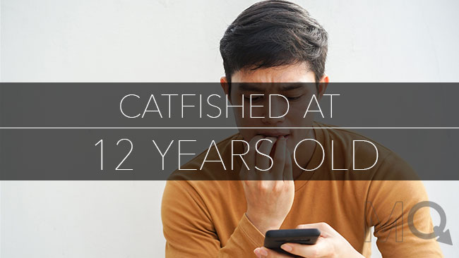 Catfished and Tricked into Sex at 12 Years Old