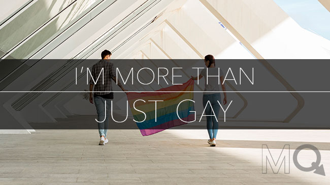I’m gay and a little bit more