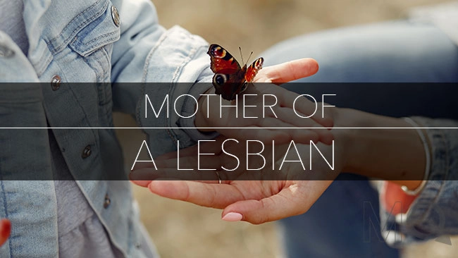 The mother of a lesbian