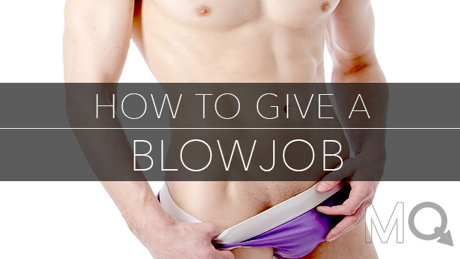 How Do You Give A Blowjob