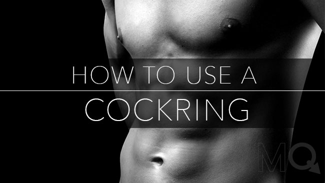 How to Use a Cock Ring Rock Hard Penis