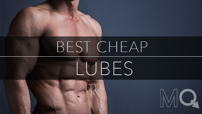best cheap lubes and lubricants