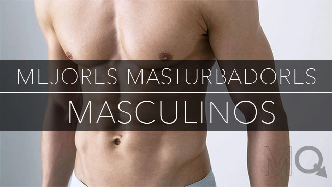 Los Mejores Masturbadores Masculinos