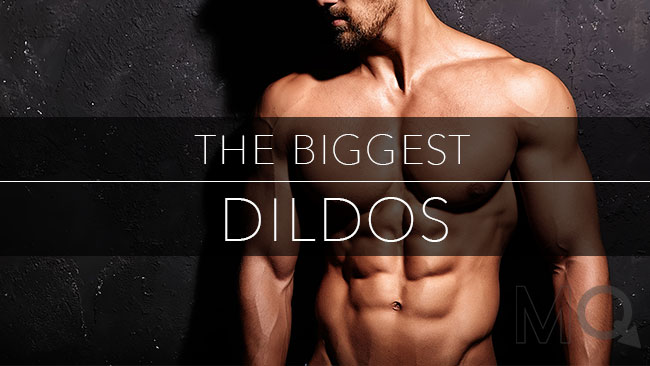 Biggest Dildos of 2022: Huge Sex Toys For Extreme Pleasure