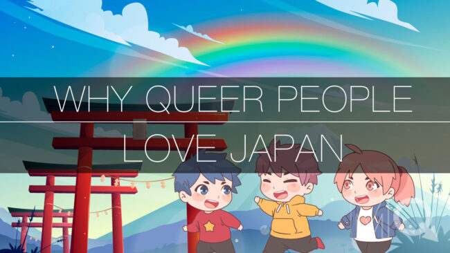 Why Are LGBTQ People Otaku? The Link Between Queer and Japanese Pop-Culture