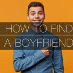 How to get a boyrfirend tips to meet a partner guy